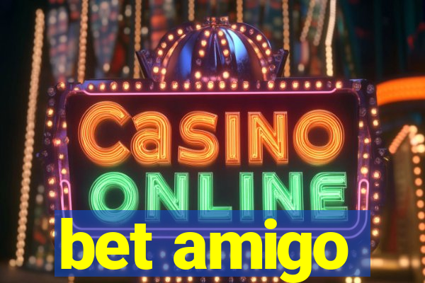 bet amigo